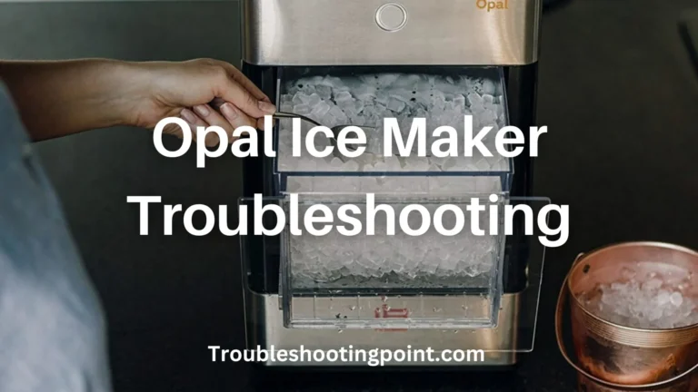 Opal Ice Maker Troubleshooting ( How To fix It!)