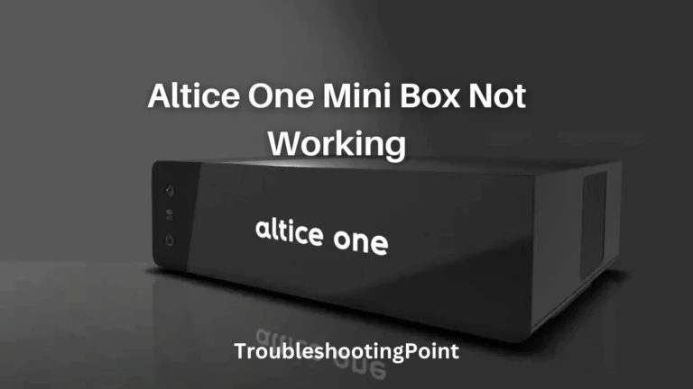 Altice One Mini Box Not Working – Troubleshooting Guide