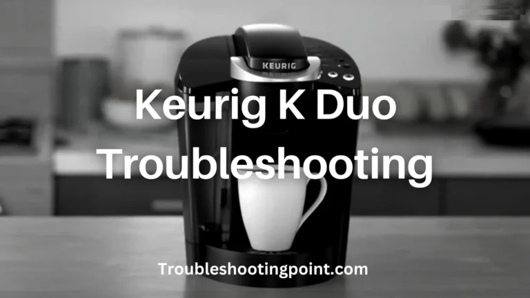 Keurig K Duo Troubleshooting (Easy Fix At Home Solution)