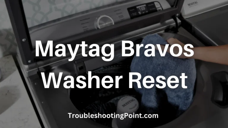 Maytag Bravos Washer Reset – A Step By Step Guide