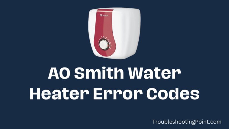 AO Smith Water Heater Error Codes: Problems And Troubleshooting