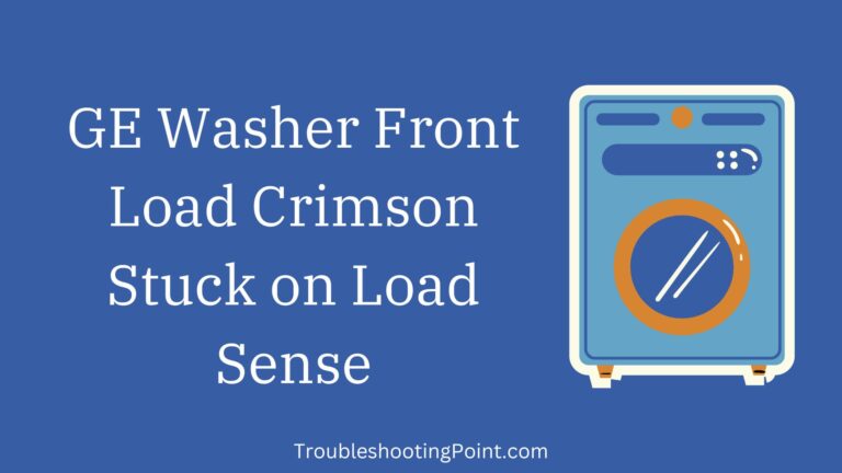 GE Washer Front Load Crimson Stuck on Load Sense [Fixed]