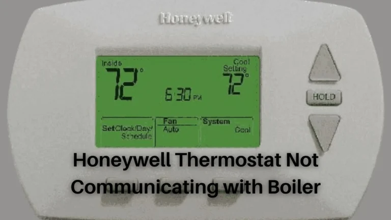 Honeywell Thermostat Not Communicating with Boiler – Troubleshoot Guide