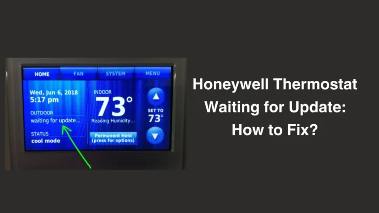 Honeywell Thermostat Waiting for Update: How to Fix