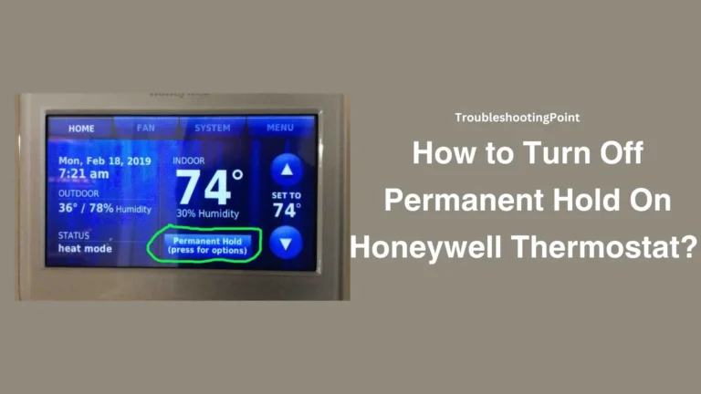 How to Turn Off Permanent Hold On Honeywell Thermostat?