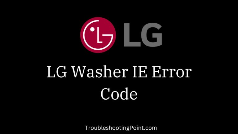 How to Fix LG Washer IE Error Code?