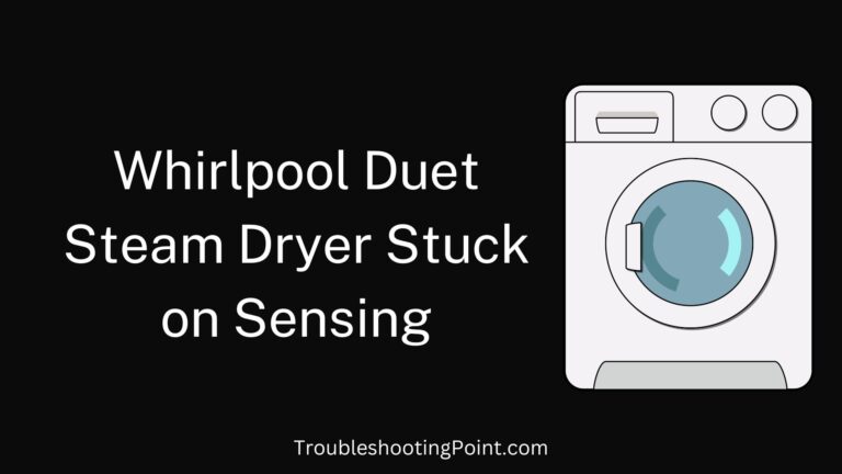 Whirlpool Duet Steam Dryer Stuck on Sensing [Fixed]