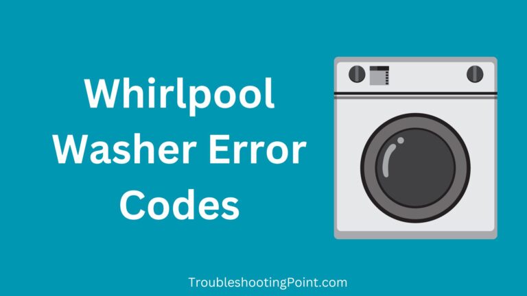 Whirlpool Washer Error Codes: Top and Front Loaders