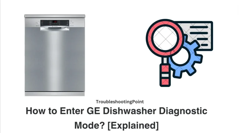How to Enter GE Dishwasher Diagnostic Mode? [Explained]